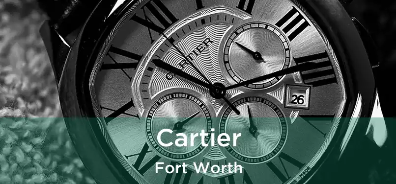 Cartier Fort Worth