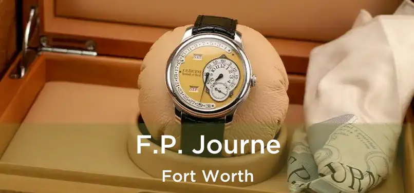 F.P. Journe Fort Worth