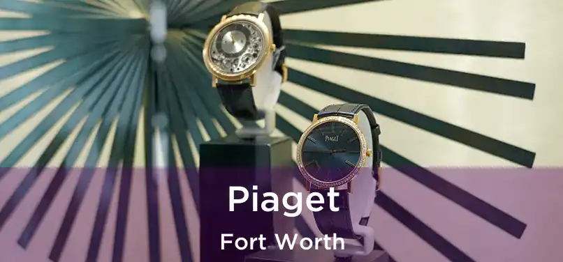 Piaget Fort Worth