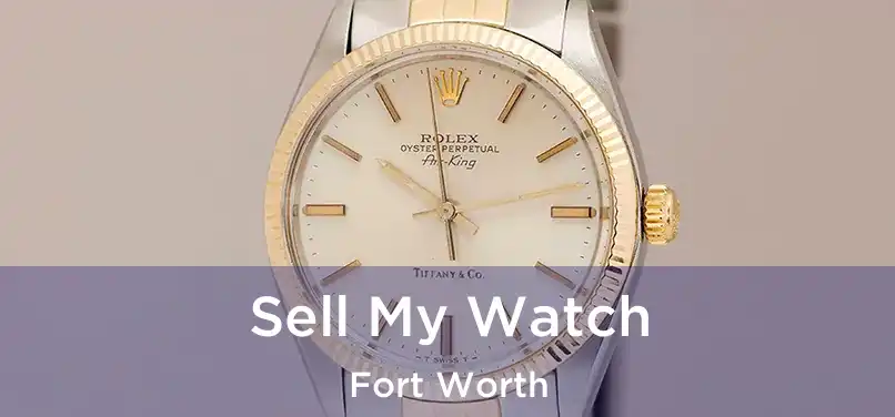 Sell My Watch Fort Worth