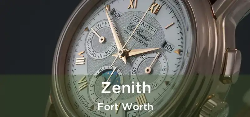 Zenith Fort Worth
